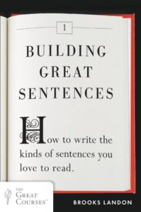Baixar Building Great Sentences: How to Write the Kinds of Sentences You Love to Read (Great Courses) pdf, epub, eBook