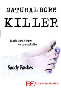 Baixar Natural born killer. La mia storia d’amore con un serial killer (Italian Edition) pdf, epub, eBook