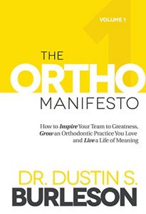 Baixar The Ortho Manifesto: How to Inspire Your Team to Greatness, Grow an Orthodontic Practice You Love and Live a Life of Meaning (English Edition) pdf, epub, eBook