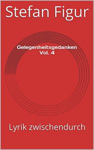 Baixar Gelegenheitsgedanken Vol. 4: Lyrik zwischendurch (German Edition) pdf, epub, eBook