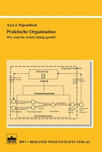 Baixar Praktische Organisation: Wie wird die Arbeit richtig geteilt? (German Edition) pdf, epub, eBook