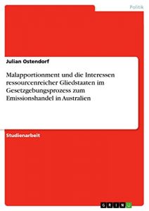 Baixar Malapportionment und die Interessen ressourcenreicher Gliedstaaten im Gesetzgebungsprozess zum Emissionshandel in Australien pdf, epub, eBook