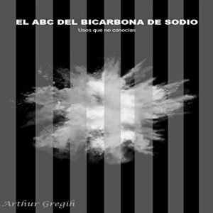 Baixar EL ABC DEL BICARBONATO DE SODIO: Usos que no conocias (Spanish Edition) pdf, epub, eBook