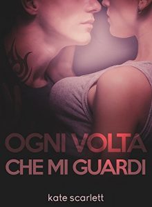 Baixar Ogni volta che mi guardi (Italian Edition) pdf, epub, eBook