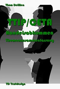 Baixar TTIP/CETA Handelsabkommen Themenzusammenfassung (German Edition) pdf, epub, eBook