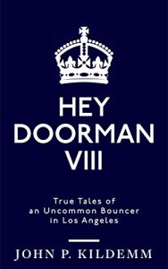 Baixar HEY DOORMAN VIII: True Tales of an Uncommon Bouncer in Los Angeles (English Edition) pdf, epub, eBook