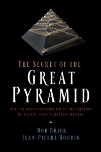Baixar The Secret of the Great Pyramid: How One Man’s Obsession Led to the Solution of Ancient Egypt’s Greatest Mystery pdf, epub, eBook