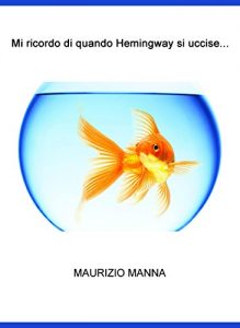 Baixar Mi ricordo di quando Hemingway si uccise pdf, epub, eBook