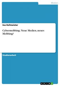 Baixar Cybermobbing. Neue Medien, neues Mobbing? pdf, epub, eBook