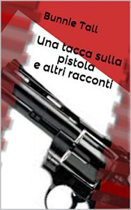 Baixar Una tacca sulla pistola e altri racconti (Italian Edition) pdf, epub, eBook