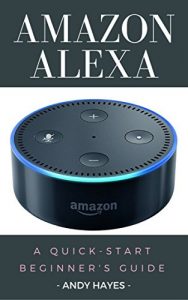 Baixar Amazon Alexa : A Quick-Start Beginner’s Guide (English Edition) pdf, epub, eBook