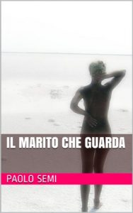Baixar Il marito che guarda (Italian Edition) pdf, epub, eBook