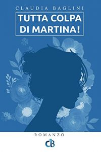 Baixar Tutta colpa di Martina! (Vite intrecciate Vol. 1) (Italian Edition) pdf, epub, eBook