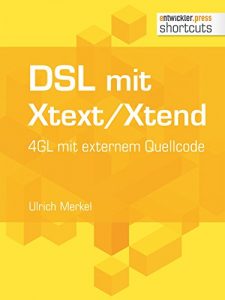 Baixar DSL mit Xtext/Xtend. 4GL mit externem Quellcode (shortcuts 121) (German Edition) pdf, epub, eBook
