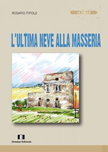 Baixar L’ULTIMA NEVE ALLA MASSERIA (LA TABULA Vol. 18) (Italian Edition) pdf, epub, eBook