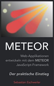 Baixar Meteor: Web-Applikationen entwickeln mit dem Meteor JavaScript-Framework (German Edition) pdf, epub, eBook