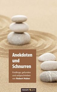 Baixar Anekdoten und Schnurren: Findlinge, gefunden und aufgeschrieben von Robert Huber (German Edition) pdf, epub, eBook