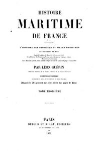 Baixar Histoire Maritime de France, Depuis la Fondation de Marseille, 600 Ans Avant J.-C., Jusqu’à l’année 1850 – Tome III (French Edition) pdf, epub, eBook