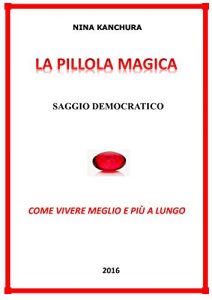 Baixar LA PILLOLA MAGICA: Saggio democratico (Italian Edition) pdf, epub, eBook