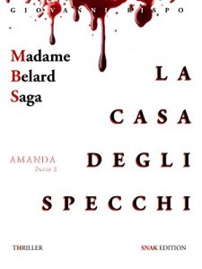 Baixar La casa degli specchi (Madame Belard Saga Vol. 3) (Italian Edition) pdf, epub, eBook