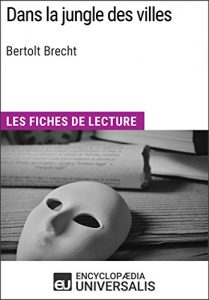 Baixar Dans la jungle des villes de Bertolt Brecht: Les Fiches de lecture d’Universalis (French Edition) pdf, epub, eBook