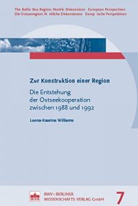 Baixar Zur Konstruktion einer Region: Die Entstehung der Ostseekooperation zwischen 1988 und 1992 (German Edition) pdf, epub, eBook