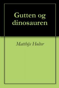 Baixar Gutten og dinosauren (Norwegian Edition) pdf, epub, eBook