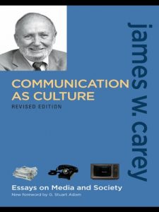 Baixar Communication as Culture, Revised Edition: Essays on Media and Society pdf, epub, eBook