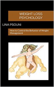 Baixar Weight Loss Psychology: How to Control the Behavior of Weight Management (English Edition) pdf, epub, eBook