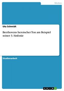 Baixar Beethovens heroischer Ton am Beispiel seiner 3. Sinfonie pdf, epub, eBook