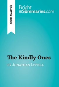 Baixar The Kindly Ones by Jonathan Littell (Book Analysis): Detailed Summary, Analysis and Reading Guide (BrightSummaries.com) (English Edition) pdf, epub, eBook