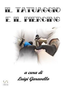 Baixar Il Tatuaggio e il Piercing pdf, epub, eBook