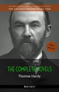 Baixar Thomas Hardy: The Complete Novels [newly updated] (Book House Publishing) (The Greatest Writers of All Time) pdf, epub, eBook