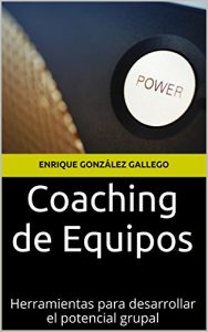 Baixar Coaching de Equipos: Herramientas para desarrollar el potencial grupal (Spanish Edition) pdf, epub, eBook