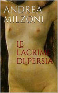 Baixar le lacrime di persia (Italian Edition) pdf, epub, eBook