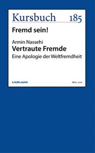 Baixar Vertraute Fremde: Eine Apologie der Weltfremdheit (German Edition) pdf, epub, eBook
