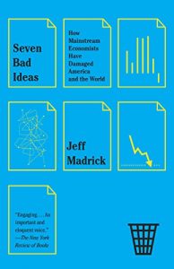 Baixar Seven Bad Ideas: How Mainstream Economists Have Damaged America and the World pdf, epub, eBook