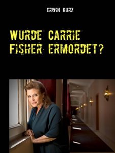 Baixar Wurde Carrie Fisher ermordet? (German Edition) pdf, epub, eBook
