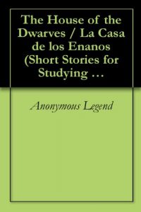Baixar The House of the Dwarves / La Casa de los Enanos (Short Stories for Studying Spanish Book 5) (English Edition) pdf, epub, eBook