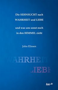Baixar Die Sehnsucht nach Wahrheit und Liebe: und was uns sonst noch in den Himmel zieht (German Edition) pdf, epub, eBook