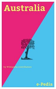 Baixar e-Pedia: Australia: Australia officially the Commonwealth of Australia, is a country comprising the mainland of the Australian continent, the island of … numerous smaller islands (English Edition) pdf, epub, eBook