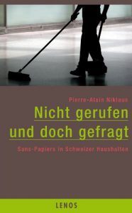 Baixar Nicht gerufen und doch gefragt: Sans-Papiers in Schweizer Haushalten (German Edition) pdf, epub, eBook