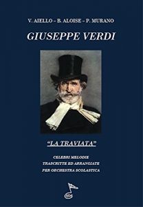 Baixar LA TRAVIATA: Celebri melodie trascritte ed arrangiate per orchestra scolastica (Celebri melodie per orchestra scolastica Vol. 1) (Italian Edition) pdf, epub, eBook