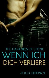Baixar The Darkness of Stone: Wenn ich dich verliere (German Edition) pdf, epub, eBook