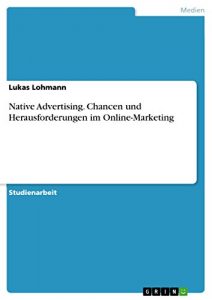 Baixar Native Advertising. Chancen und Herausforderungen im Online-Marketing pdf, epub, eBook