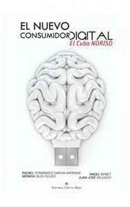 Baixar El nuevo consumidor digital: el Cubo NORISO (Spanish Edition) pdf, epub, eBook