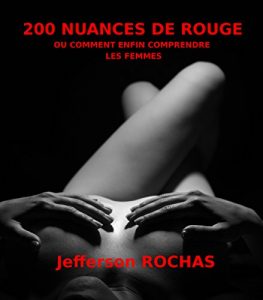 Baixar 200 Nuances de Rouge: Ou comment enfin comprendre les femmes (French Edition) pdf, epub, eBook