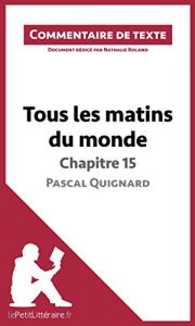 Baixar Tous les matins du monde de Pascal Quignard – Chapitre 15: Commentaire de texte (French Edition) pdf, epub, eBook
