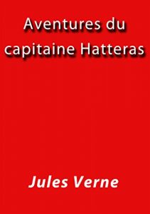 Baixar Aventures du capitaine Hatteras pdf, epub, eBook