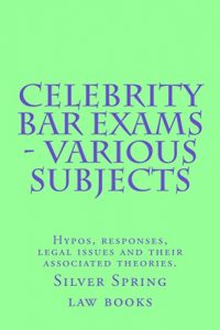 Baixar Celebrity Bar Exams – Various Subjects: Law school books / Law school exams (English Edition) pdf, epub, eBook